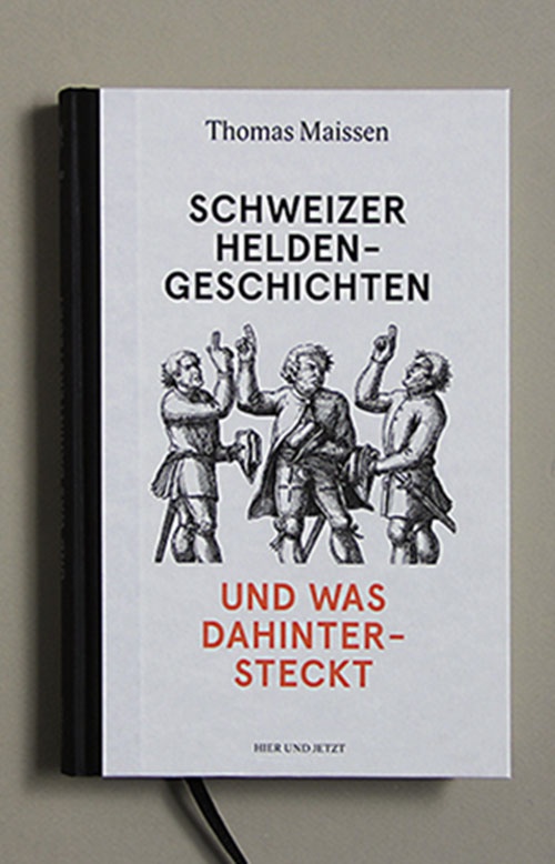 Schweizer Heldengeschichten – und was dahintersteckt