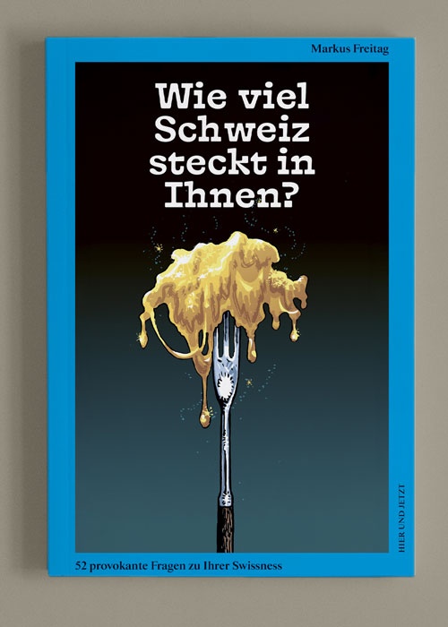 Wie viel Schweiz steckt in Ihnen?