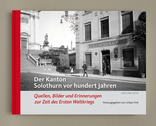 Der Kanton Solothurn vor hundert Jahren