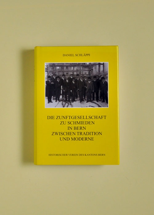 Die Zunftgesellschaft zu Schmieden in Bern zwischen Tradition und Moderne