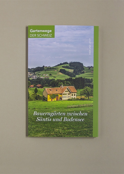 Bauerngärten zwischen Säntis und Bodensee
