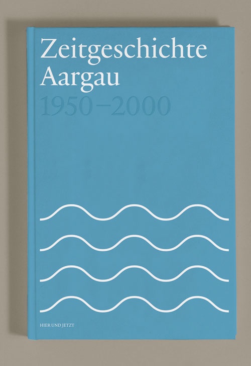 Zeitgeschichte Aargau 1950-2000