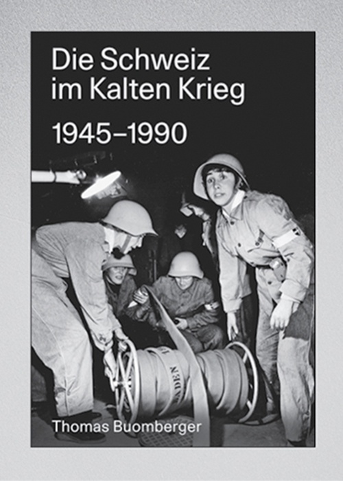 Die Schweiz im Kalten Krieg 1945-1990