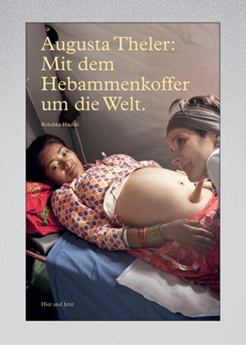 Augusta Theler – Mit dem Hebammenkoffer um die Welt