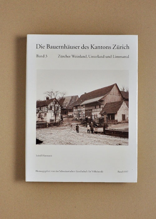 Die Bauernhäuser des Kantons Zürich, Band 3