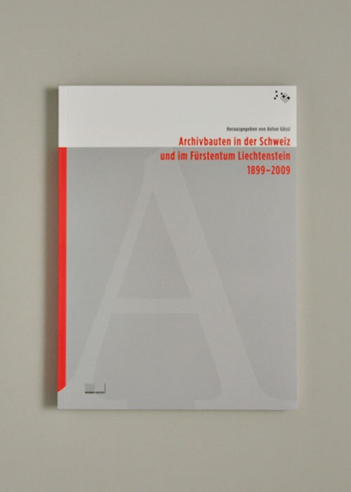 Archivbauten in der Schweiz und im Fürstentum Liechtenstein 1899-2009