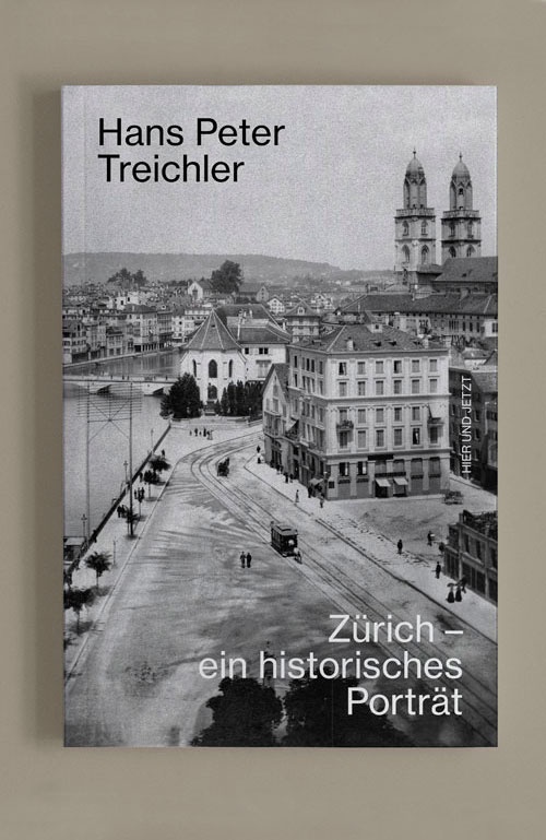 Zürich – ein historisches Porträt