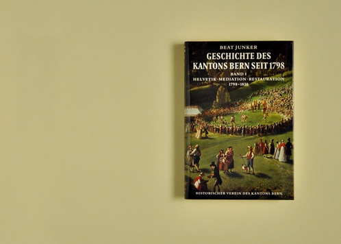 Geschichte des Kantons Bern seit 1798, Band I