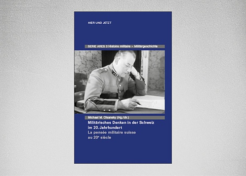 Militärisches Denken in der Schweiz
im 20. Jahrhundert
La pensée militaire suisse au 20e siècle