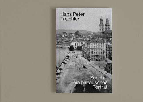 Zürich – ein historisches Porträt