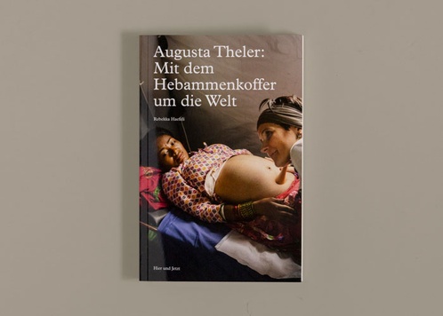 Augusta Theler: Mit dem Hebammenkoffer um die Welt