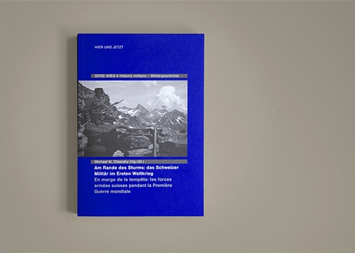 Am Rande des Sturms: Das
Schweizer Militär im Ersten Weltkrieg
/ En marge de la tempête : 
les forces armées suissses pendant la Première Guerre mondiale
mondiale