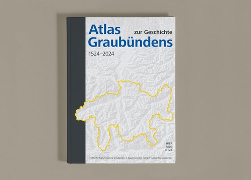 Atlas zur Geschichte Graubündens 1524–2024