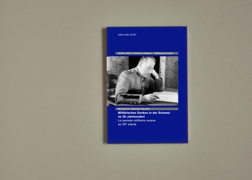 Militärisches Denken in der Schweiz
im 20. Jahrhundert
La pensée militaire suisse au 20e siècle