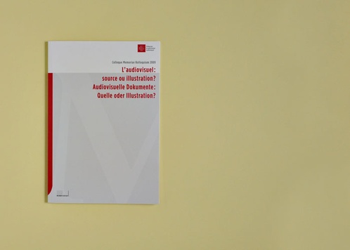 Audiovisuelle Dokumente: Quelle oder Illustration? / Laudiovisuel: source ou illustration?