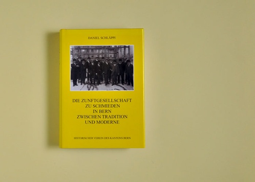 Die Zunftgesellschaft zu Schmieden in Bern zwischen Tradition und Moderne
