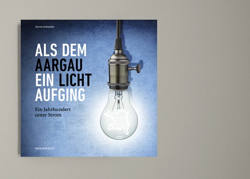 Als dem Aargau ein Licht aufging