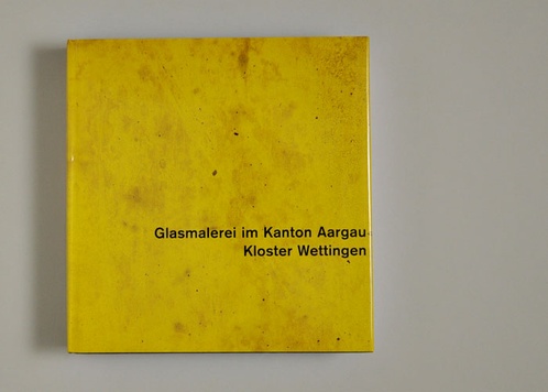 Glasmalerei im Kanton Aargau. Kloster Wettingen