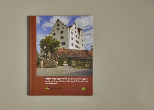 Kleine Burgchronik des Schlosses Wildegg der Sophie von Erlach-Effinger, in der Abschrift ihres Bruders Ludwig Albrecht