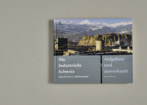 Die industrielle Schweiz - vom 18. ins 21. Jahrhundert