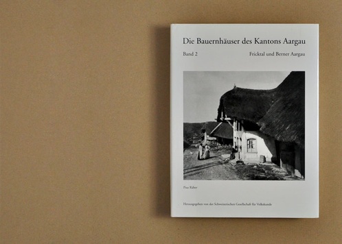 Die Bauernhäuser des Kantons Aargau. Band 2: Fricktal und Berner Aargau