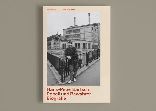 Hans-Peter Bärtschi. Rebell und Bewahrer